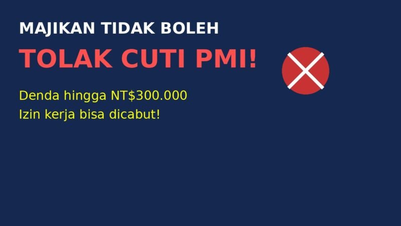 TKI Taiwan Berhak Cuti, Majikan Wajib Beri Ijin, Jika Tidak Denda 300ribu NT